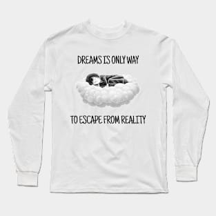 dreams Long Sleeve T-Shirt